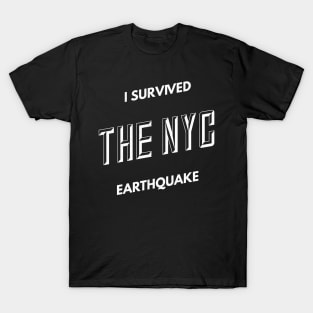 i survived the nyc earthquake quote 12 T-Shirt